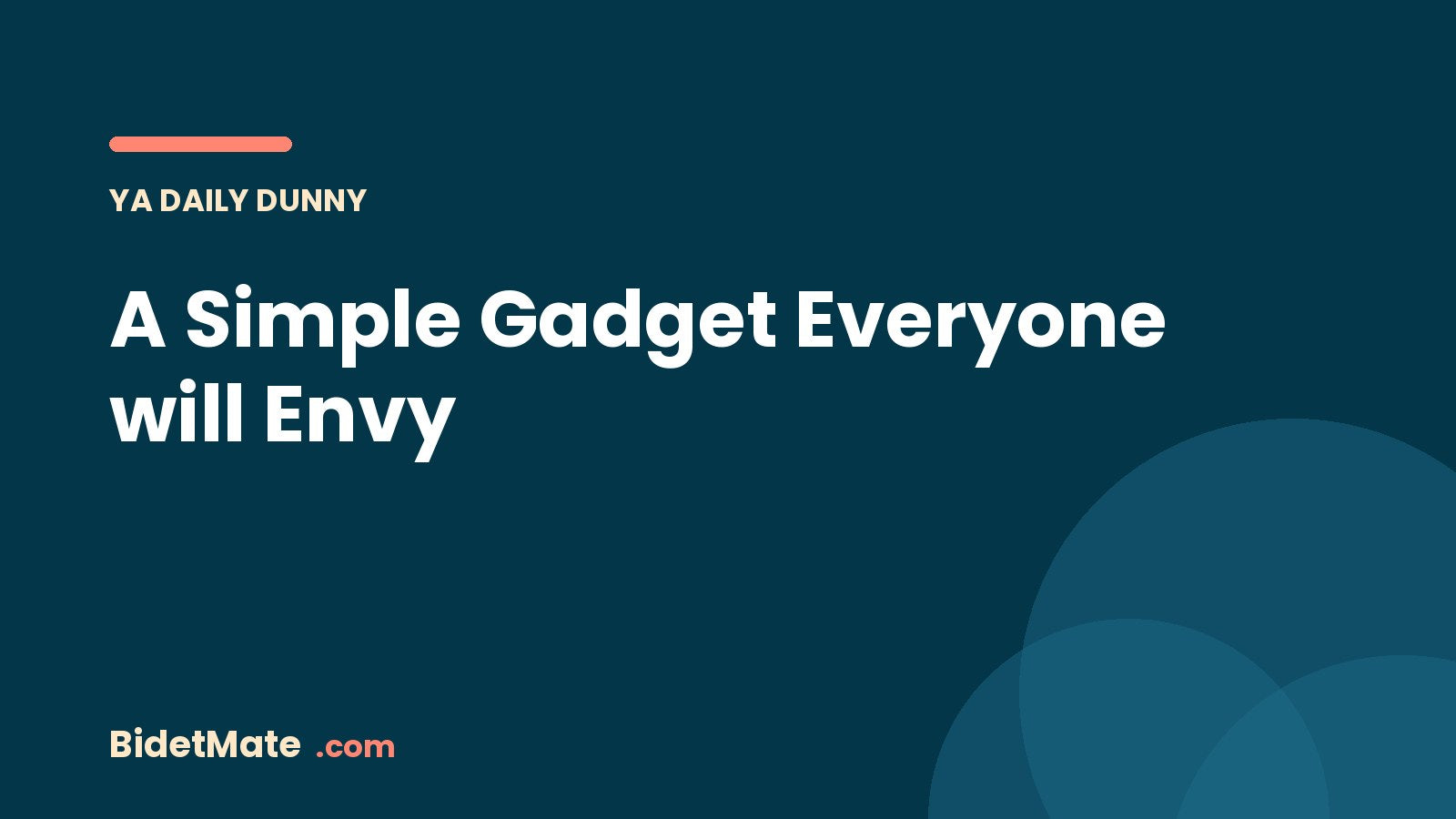 A Simple Gadget Everyone will Envy
