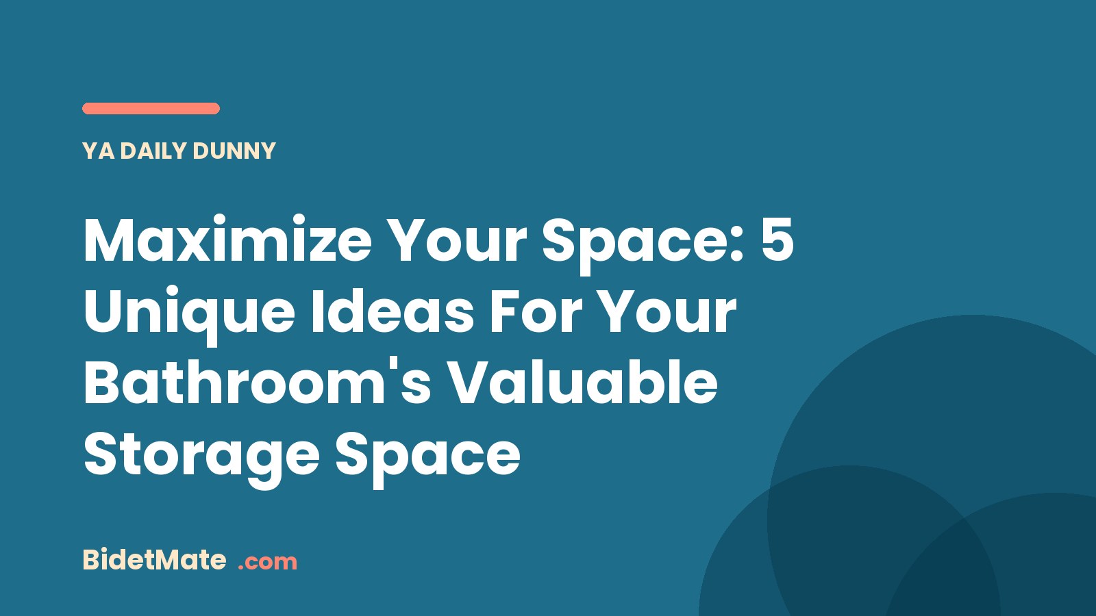 Maximize Your Space: 5 Unique Ideas For Your Bathroom's Valuable Storage Space