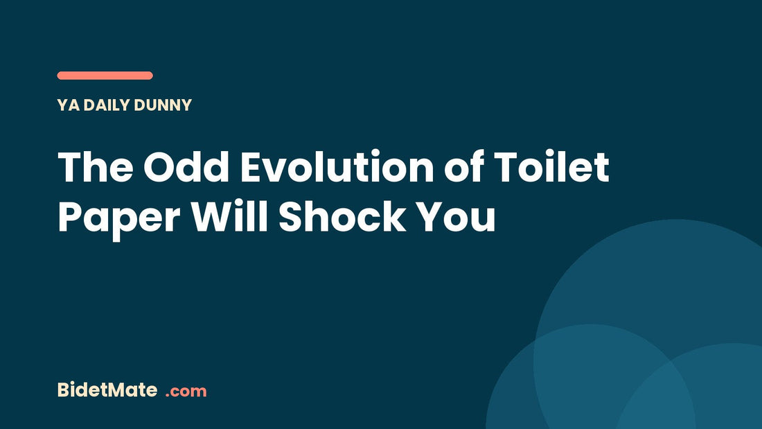 The Odd Evolution of Toilet Paper Will Shock You