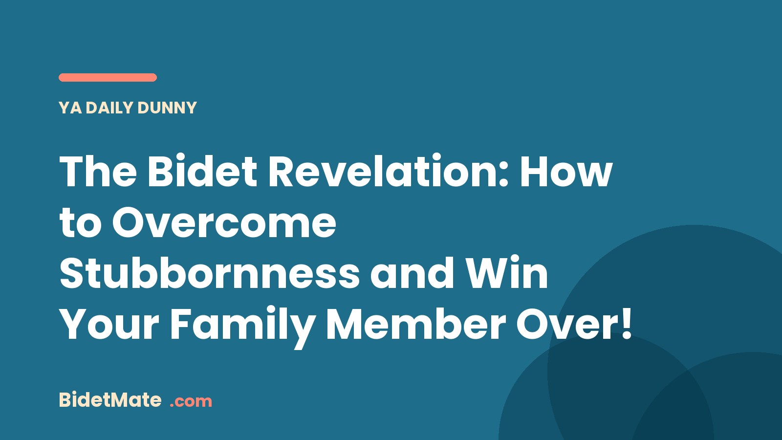 The Bidet Revelation: How to Overcome Stubbornness and Win Your Family Member Over!